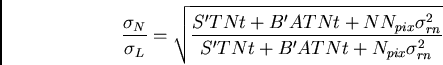 \begin{displaymath}{\sigma_N\over \sigma_L} = \sqrt{
S^\prime T Nt + B^\prime ...
...over
S^\prime T Nt + B^\prime A T Nt + N_{pix} \sigma_{rn}^2 }\end{displaymath}