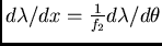 $d\lambda/dx = {1\over f_2} d\lambda/d\theta$