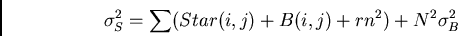 \begin{displaymath}\sigma_S^2 = \sum (Star(i,j) + B(i,j) + rn^2) + N^2\sigma_B^2\end{displaymath}