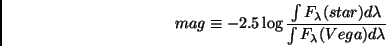 \begin{displaymath}mag\equiv -2.5 \log {\int F_\lambda(star) d\lambda\over
\int F_\lambda (Vega) d\lambda}\end{displaymath}